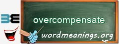 WordMeaning blackboard for overcompensate